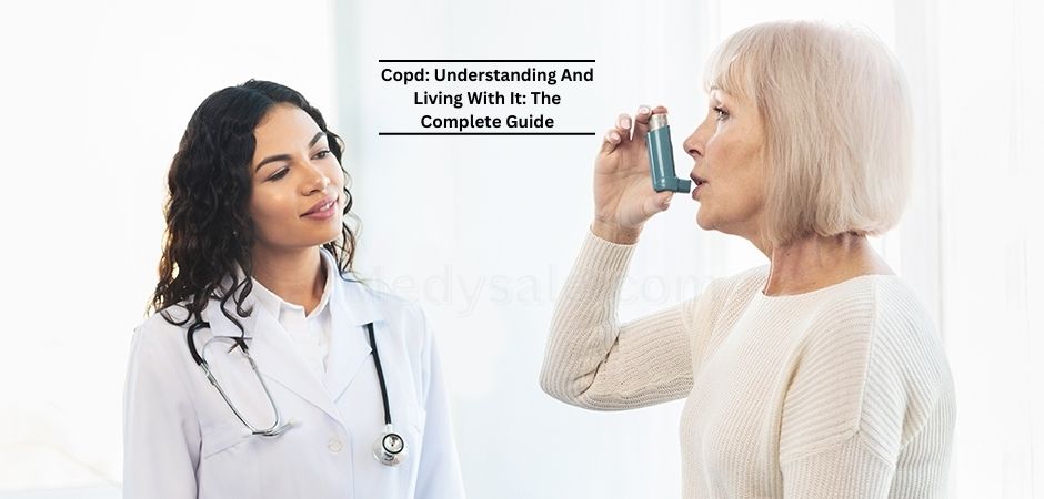 Copd Understanding And Living With It The Complete Guide